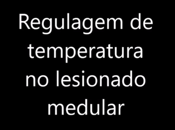 Controle da temperatura no lesionado medular